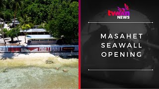 Masahet Seawall opening [upl. by Maher464]