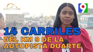 Obras Públicas habilita 14 carriles del KM 9 de la autopista Duarte  El Despertador [upl. by Switzer]