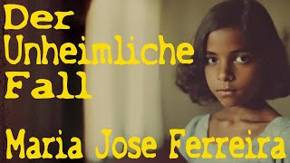 Der unheimliche und traurige Fall der Maria Jose Ferreira [upl. by Judy]