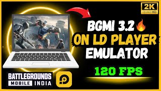 Play BGMI 32 in LDPlayer emulator  120 FPS  Ultra HDR  how to play bgmi in low end pc bgmi [upl. by Oiraved]