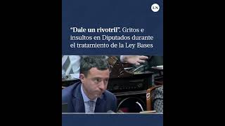 quotDale un rivotrilquot Gritos e insultos en Diputados durante el tratamiento de la Ley Bases [upl. by Sadnak277]