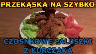 Czosnkowe paluszki z kurczaka Przekąska na szybko [upl. by Mac]