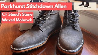 Unboxing the Parkhurst Stitchdown Allen Boots in C F Steads Stone Waxed Mohawk [upl. by Siloum163]