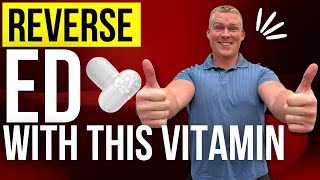 How To Reverse ED With Vitamin B3 Niacin [upl. by Niels656]