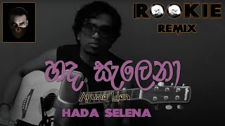 Hada Selena හදසැලෙනා  Dj Rookie Mix  Aruna Liyan Cover by Trimal Liyanage [upl. by Inattirb902]