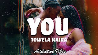 Towela Kaira  You Lyrics [upl. by Yliak892]