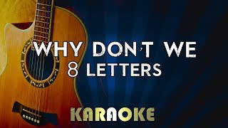 Why Donquott We  8 Letters  Acoustic Guitar Karaoke Version Instrumental Lyrics Cover [upl. by Aldwon]