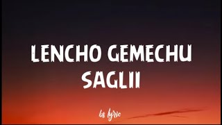 Lencho Gemechu  Saglii lyric [upl. by Wedurn484]