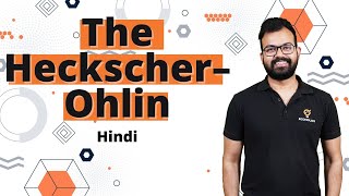 The Heckscher–Ohlin Theory of International Trade Explained in Hindi  Sanat Sir  Ecoholics [upl. by Lanor395]