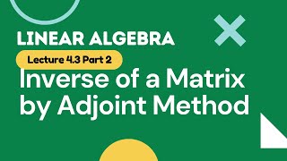 Lec 43B Inverse of a Matrix by Adjoint Method [upl. by Nigle395]