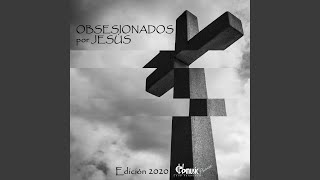 Obsesionados por Jesús [upl. by Akirrehs]