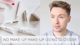 Glossier  No Makeup MakeUp Tutorial for Men and Women  Healthy Skin [upl. by Negriv]