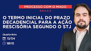 8 O TERMO INICIAL DO PRAZO DECADENCIAL PARA A AÇÃO RESCISÓRIA SEGUNDO O STJ [upl. by Osi]