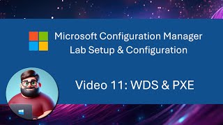 MCM SCCM Lab Setup  Video 11 WDS amp PXE [upl. by Asta]