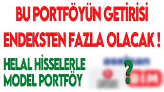 Helal Hisseler Model Portföy Hazırladım  Sağlam Kârlı Şirketler [upl. by Chemesh]