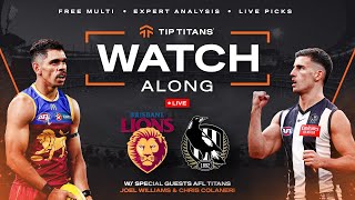 TIP TITANS LIVE AFL WATCHALONG  BRISBANE VS COLLINGWOOD W JOEL WILLIAMS AND CHRIS COLANERI [upl. by Atinek]