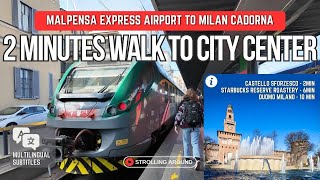 QUICKEST WAY to Reach MILAN City Center from Malpensa Airport 2 MINUTES Walk to the TOURISTIC SPOTS [upl. by Nahguav]