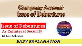 Issue of Debentures As Collateral Security  Company Account  Dk Goel Solutions  Class12 [upl. by Riordan]