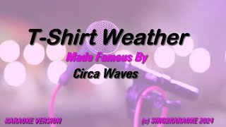 Circa Waves T Shirt Weather Karaoke Version Lyrics [upl. by Tove]