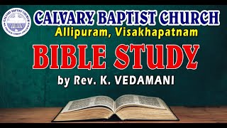 CALVARY BAPTIST CHURCH VIZAG  BIBLE STUDY  05112024 [upl. by Herriott]