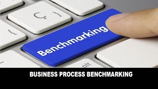 Business Process Benchmarking [upl. by Billmyre254]