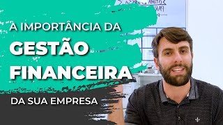 A importância da Gestão Financeira para o seu negócio [upl. by Eltsyek742]