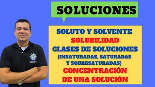 SOLUCIONES SOLUBILIDAD CLASES DE SOLUCIONES CONCENTRACION DE UNA SOLUIÓN [upl. by Sylera652]