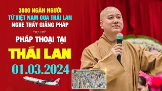 Pháp thoại tại Thái Lan 01032024  Thầy Thích Pháp Hòa 3000 ngàn người từ Việt Nam qua Thái Lan [upl. by Oileve]