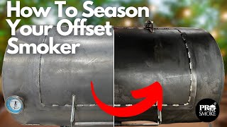 How To Season Your Offset Smoker [upl. by Spenser]