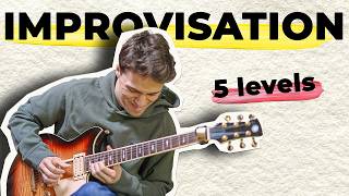 5 LEVELS OF IMPROVISATION ft Matteo Mancuso [upl. by Cesar]