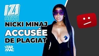 NICKI MINAJ ACCUSÉE DE PLAGIAT  😱 • IZI NEWS [upl. by Darken]