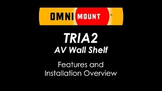 OmniMount TRIA2 AV Wall Shelving System [upl. by Stroup]