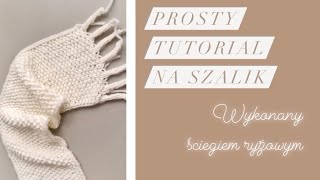 Prosty tutorial na szalik na drutach wykonany ściegiem ryżowym  Dziergane Niebo [upl. by Assennav]