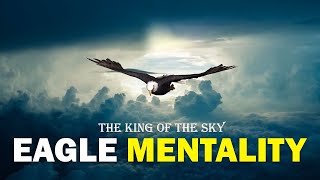 The Eagle Mentality  Best Motivational Video [upl. by Erdnaet]