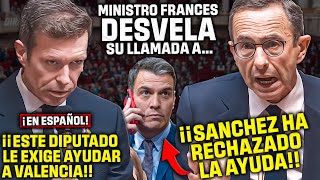 DIPUTADO FRANCÉS ¡¡EN ESPAÑOL exige AYUDAR a VALENCIA ¡Y EL MINISTRO REVELA el RECHAZO de SÁNCHEZ [upl. by Lessur]