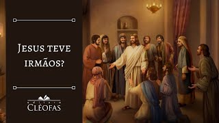 Jesus teve irmãos [upl. by Dnaloy139]