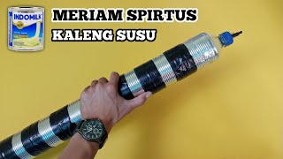 Cara Membuat Meriam Spirtus Dari Kaleng Susu  Meriam Spirtus Suara Keras [upl. by Charline]