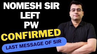 NOMESH SIR LEFT PW SHOCKING NEWS FOR YAKEEN 20 2025 students [upl. by Aciruam]