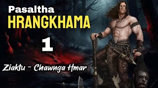 PASALTHA HRANGKHAMA  1  By  Chawnga Hmar Thawnthu thar [upl. by Lehacim]