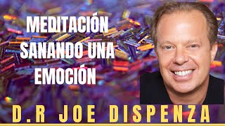 Dr Joe Dispenza SANANDO TUS EMOCIÓNES MEDITACIÓN GUIADA [upl. by Gentry]