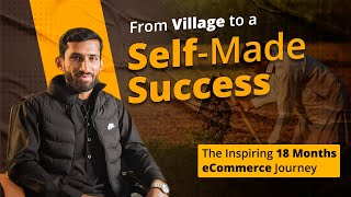 From Village to a SelfMade Success  The Inspiring 18 Months eCommerce Journey at Enablers [upl. by Ferneau121]