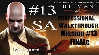 Hitman Blood Money  Professional Walkthrough  Part 13  Requiem  SA  FINALE  CenterStrain01 [upl. by Kelby]