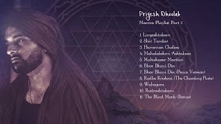 Playlist 2  Mantra Meditation Songs  Priyesh Dhoolab [upl. by Llemej]