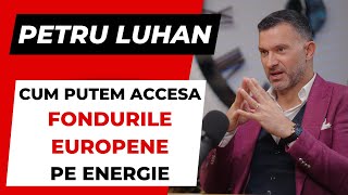 PETRU LUHAN  Cum Putem Accesa FONDURILE EUROPENE pe Energie  Podcast SocialBOOK [upl. by Phipps735]