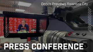 quotThis is a great groupquot Dodds Previews Swansea City  Press Conference [upl. by Atonsah299]