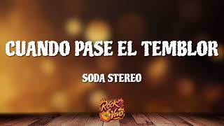 Soda Stereo  Cuando Pase El Temblor Letra [upl. by Nylecaj]