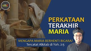 Perkataan Terakhir Maria dalam Alkitab  Berhenti Bicara Karena [upl. by Halullat]