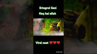 quotErtugrul Ghazi Naat  Haq Hai Allah  Powerful Islamic Inspirationviralnaatyoutubeshortstrending [upl. by Beaston]