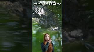 🦖🌊 ¡Descubre los 10 DINOSAURIOS ACUÁTICOS MÁS TERRORÍFICOS 🐊💀 ¡Criaturas del pasado alucinantes 🐉🔥 [upl. by Enrobyalc]