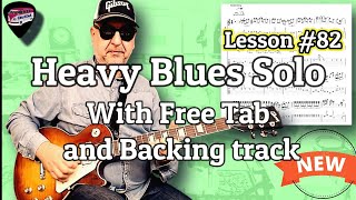 Learn this Heavy Blues Solo Guitar lesson 82 with Free Tab and Backing Track [upl. by Aneba610]